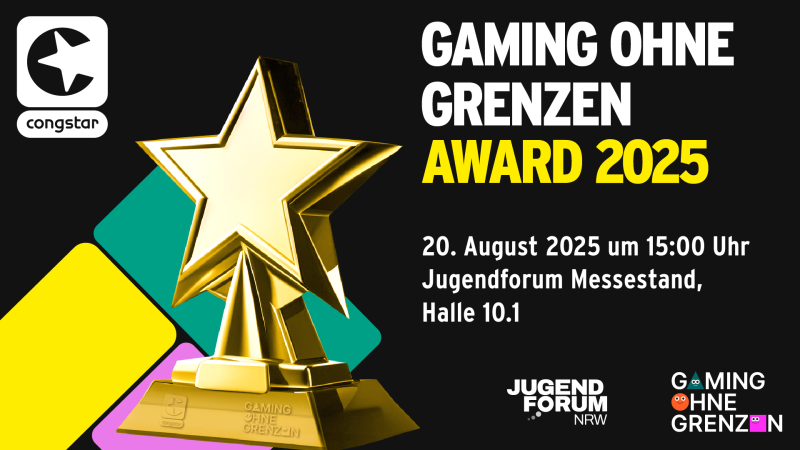 Oben steht "Gaming ohne Grenzen Award 2025". Darunter steht wo und wann der Preis verliehen wird. Links im Bild steht die Trophäe. Links und unten sind die Logos von congstar, dem Jugendforum NRW und Gaming ohne Grenzen.